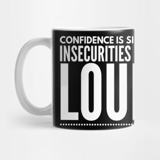 INSECURITIES ARE LOUD Mug